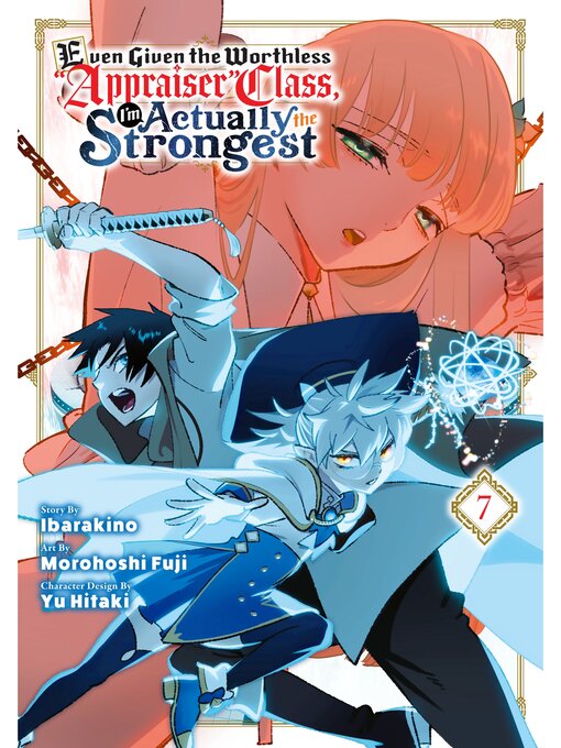 Title details for Even Given the Worthless "Appraiser" Class, I'm Actually the Strongest, Volume 7 by Ibarakino - Available